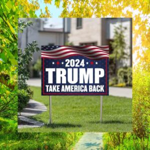 2024 Trump Take America Back Yard Sign