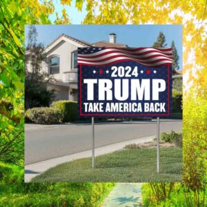 2024 Trump Take America Back Yard Sign