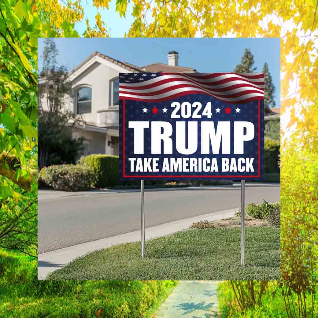 2024 Trump Take America Back Yard Sign