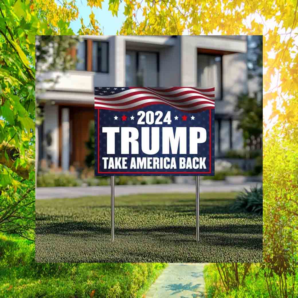 2024 Trump Take America Back Yard Sign