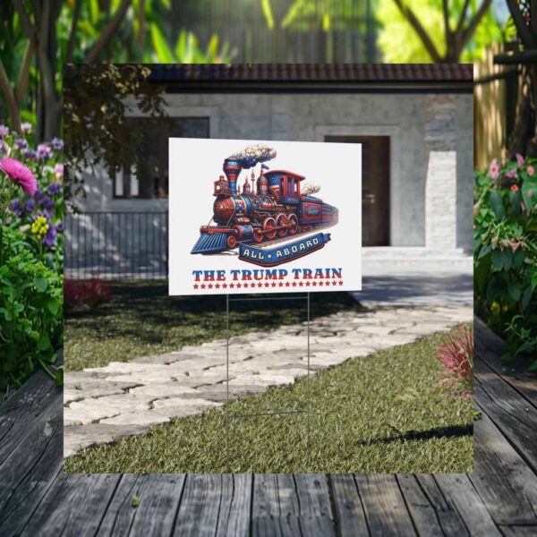 All Aboard the Trump Train Yard Sign