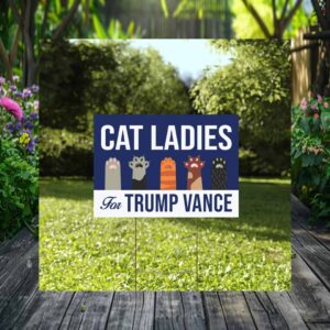 Cat Ladies For Trump Vance Yard Sign