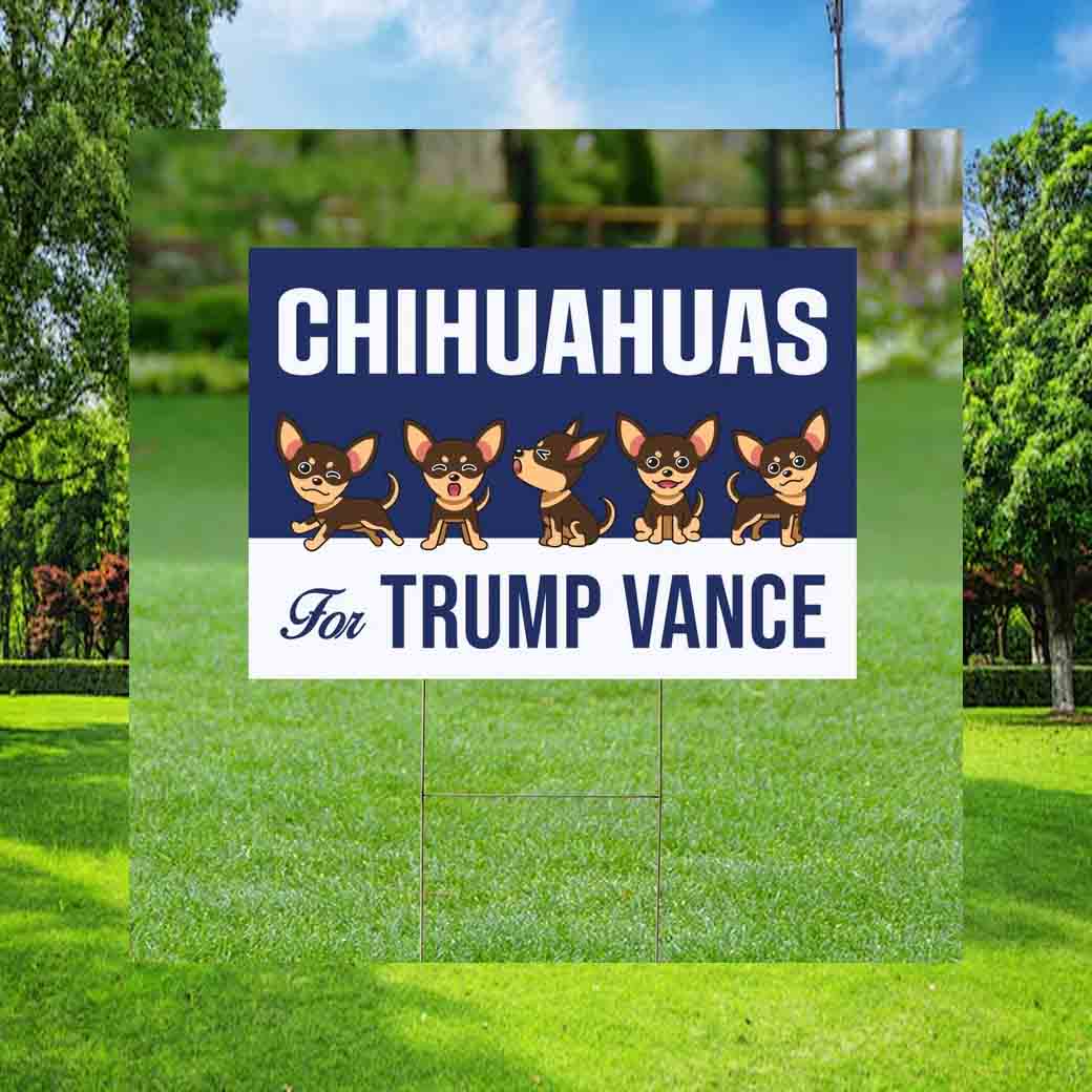 Chihuahuas For Trump Vance Yard Sign