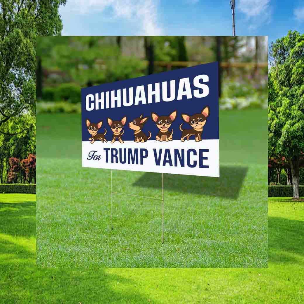 Chihuahuas For Trump Vance Yard Sign