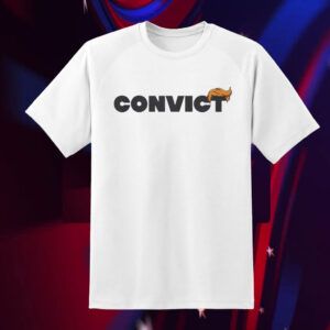 Convict Donald Trump 2024 Shirt