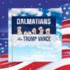 Dalmatians For Trump Vance Flag