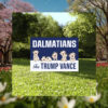 Dalmatians For Trump Vance Yard Signs