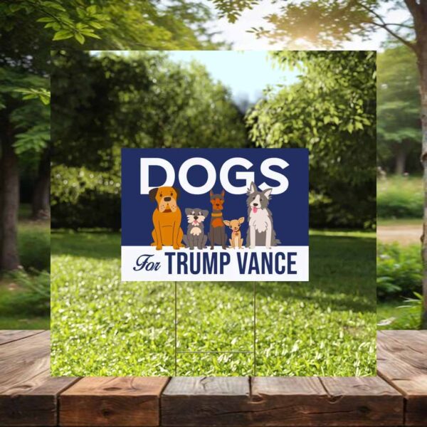 Dogs For Trump Vance 2024 Yard Sign