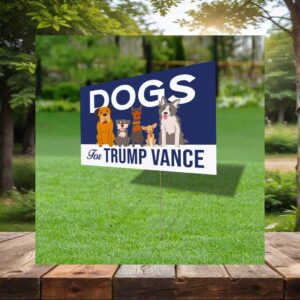 Dogs For Trump Vance 2024 Yard Sign