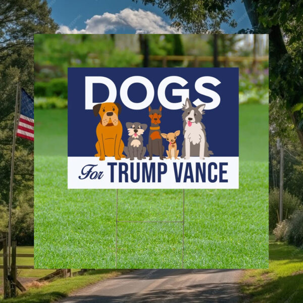 Dogs For Trump Vance Yard Sign, Trump Vance Yard Sign