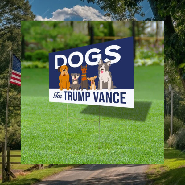 Dogs For Trump Vance Yard Sign, Trump Vance Yard Sign