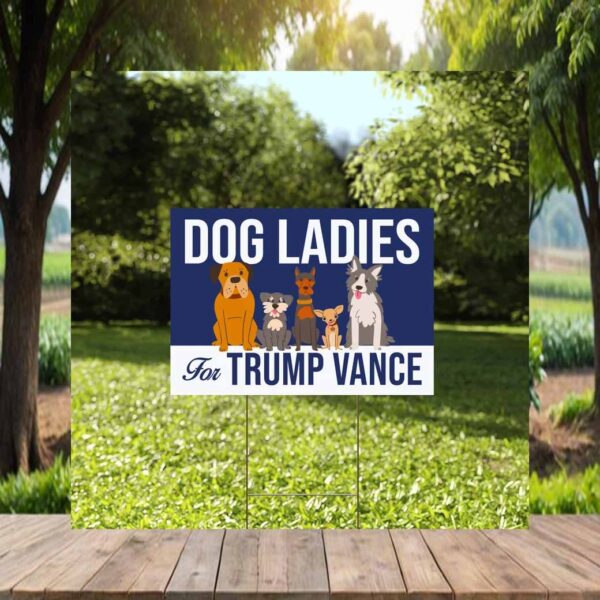 Dogs Ladies For Trump Vance Yard Sign