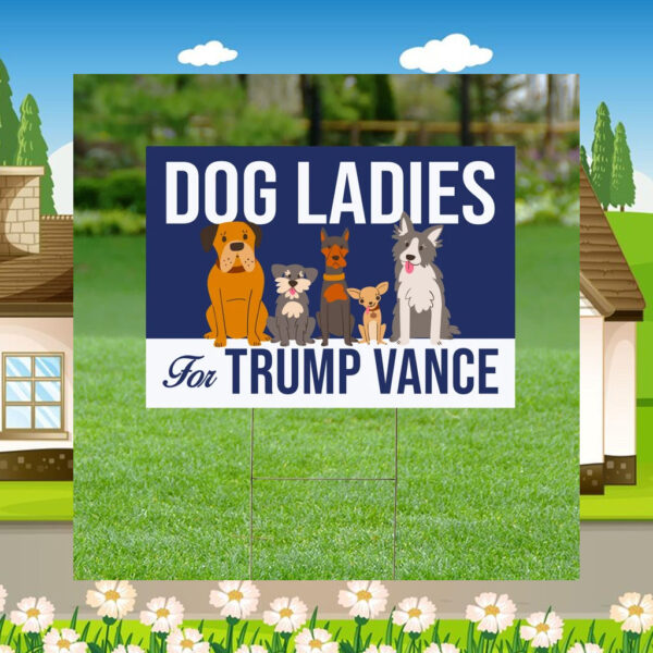 Dogs Ladies For Trump Vance Yard Signs
