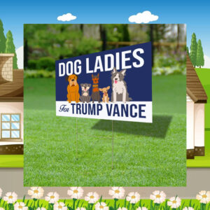Dogs Ladies For Trump Vance Yard Signs