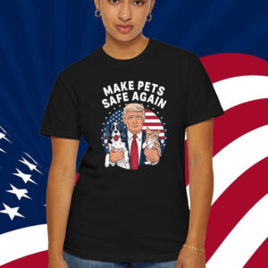 Donald Trump Make Pets Safe Again T-Shirt