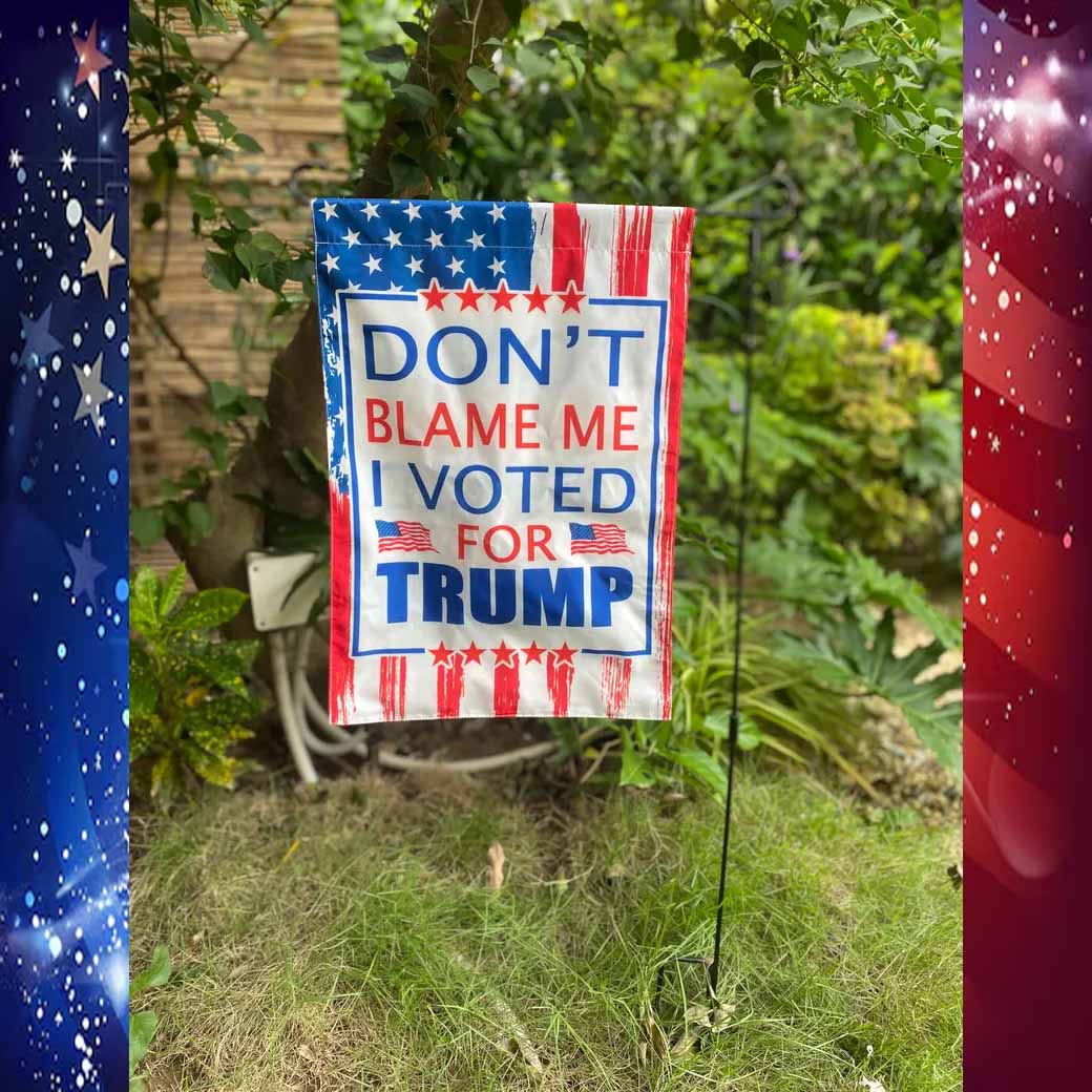 Don't Blame Me I Voted For Trump Flag