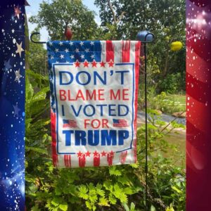 Don't Blame Me I Voted For Trump Flag