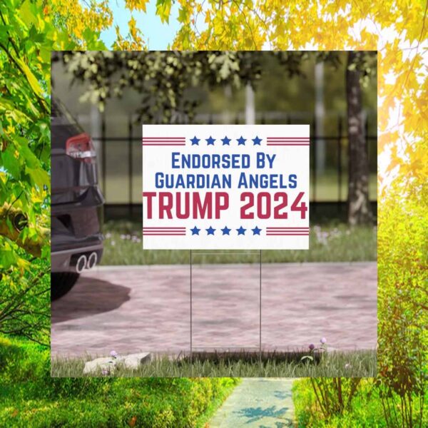 Endorsed By Guardian Angels Trump 2024 Yard Sign