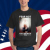Fear Not Trump For I Am With You Trump Shirt