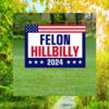 Felon Hillbilly 2024 Yard Sign