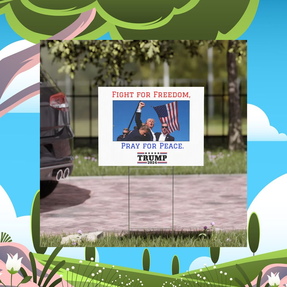 Fight for Freedom, Pray for Peace sign Trump 2024 Election Yard Sign