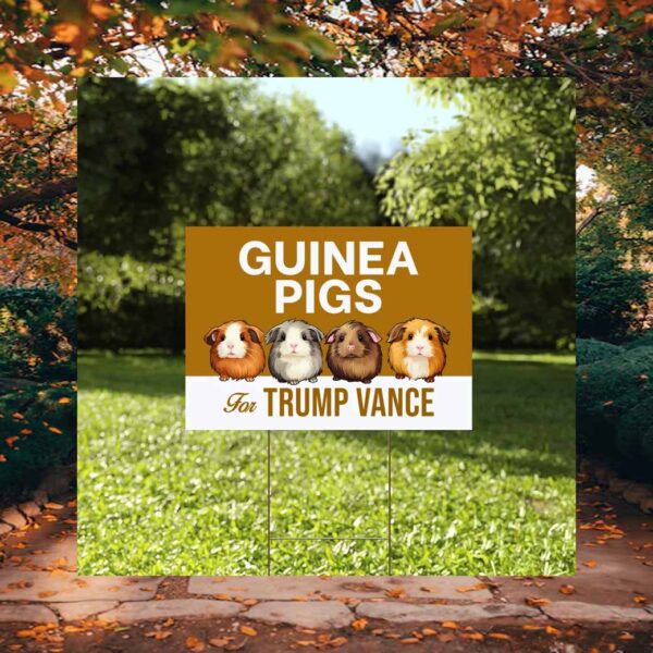 Guinea Pigs For Trump Vance Yard Sign