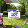 Hot Moms For Trump Vance Yard Sign