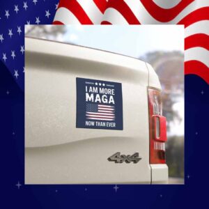 I'm More MAGA Now Than Ever Car Magnet
