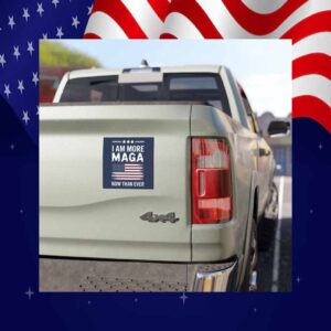 I'm More MAGA Now Than Ever Car Magnet