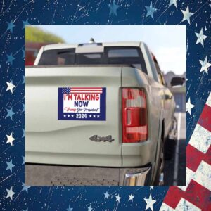 I'm Talking Now Trump For President Bumper Car Magnet