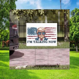 I'm Talking Now Trump Vance Yard Sign