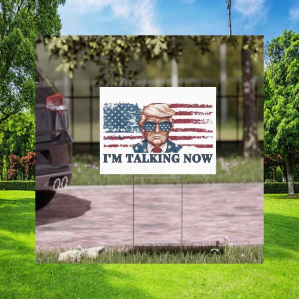 I'm Talking Now Trump Vance Yard Sign