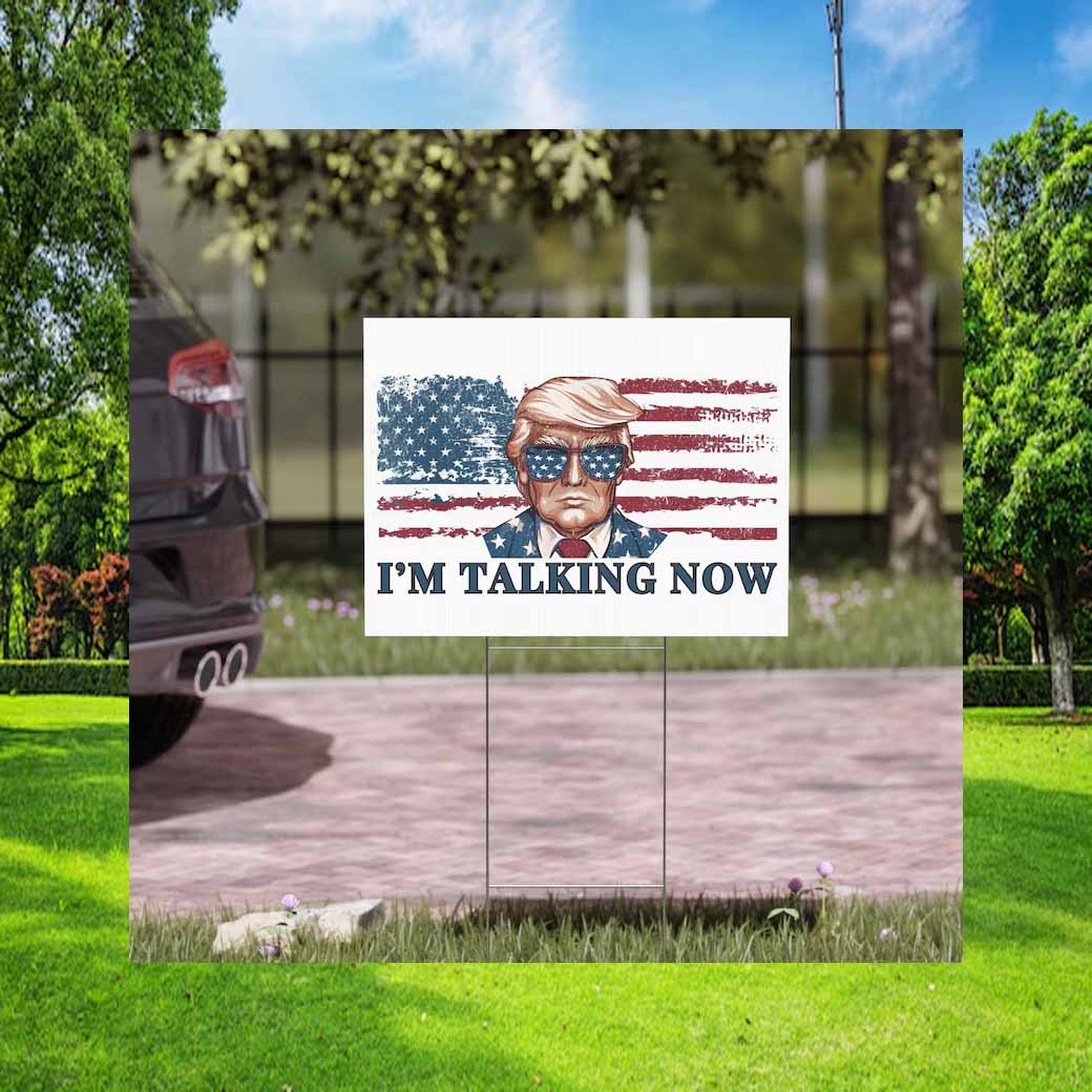 I'm Talking Now Trump Vance Yard Sign