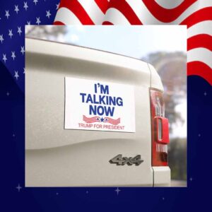 I'm Talking Now Trump for President 2024 Car Magnet