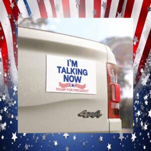 I'm Talking Now Trump for President Car Magnet