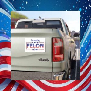 I'm Voting Felon 2024 Car Magnet