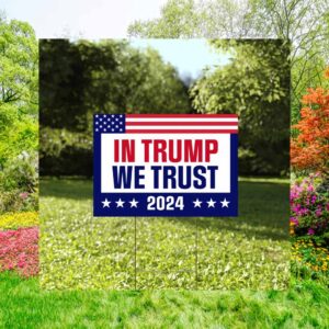 In Trump We Trust 2024 Yard Sign
