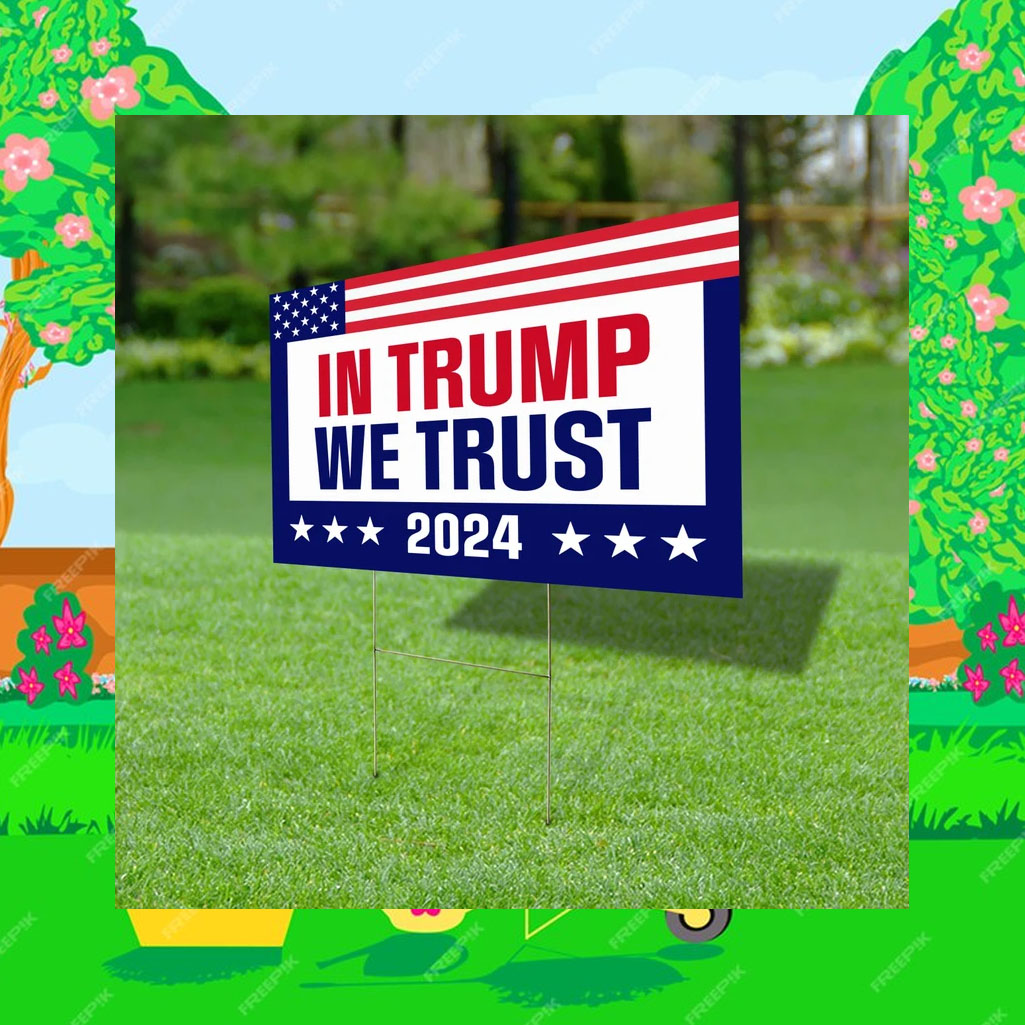 In Trump We Trust 2024 Yard Sign