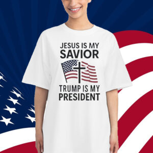 Jesus Is My Savior Trump Is My President 2024 T-Shirt
