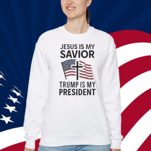 Jesus Is My Savior Trump Is My President 2024 T-Shirt