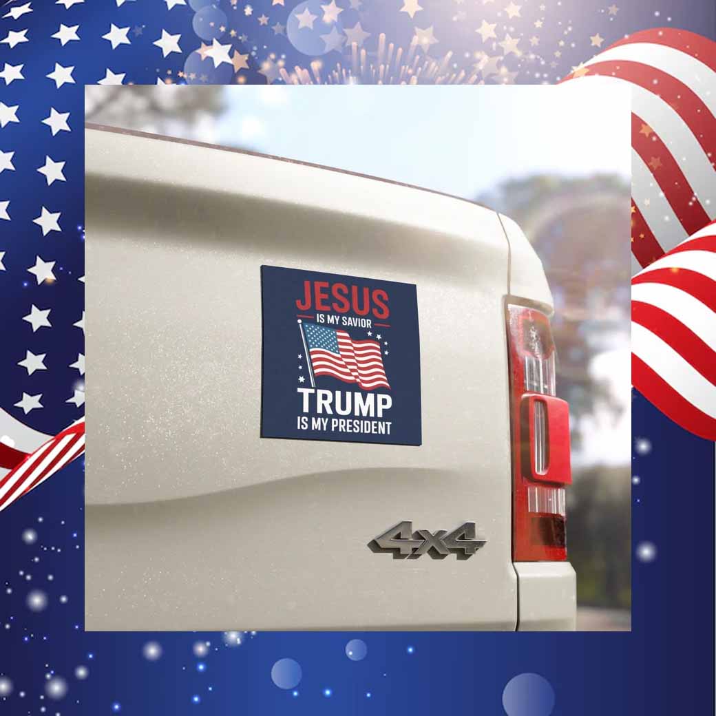 Jesus Is My Savior Trump Is My President Bumper Car Magnet