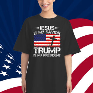Jesus is My Savior Trump is My President Shirt