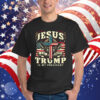 Jesus is my Savior Trump is my President Shirts