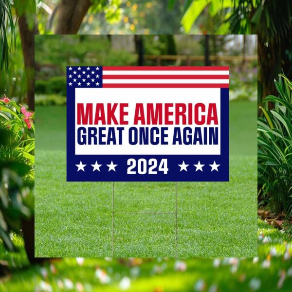 Make America Great Once Again 2024 Yard Sign