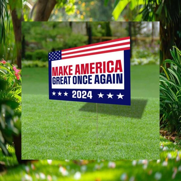 Make America Great Once Again 2024 Yard Sign