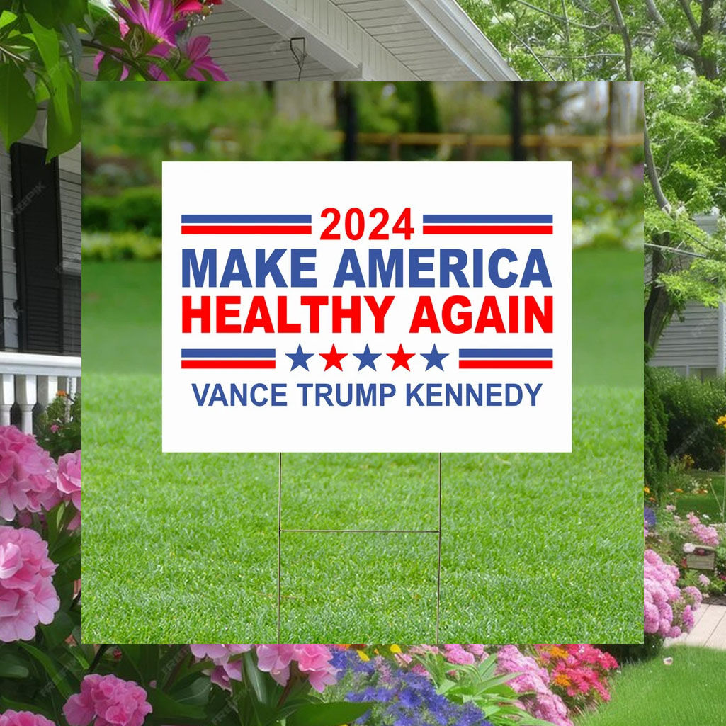 Make America Healthy Again Yard Sign Vance Trump Kennedy Sign Political Lawn Sign