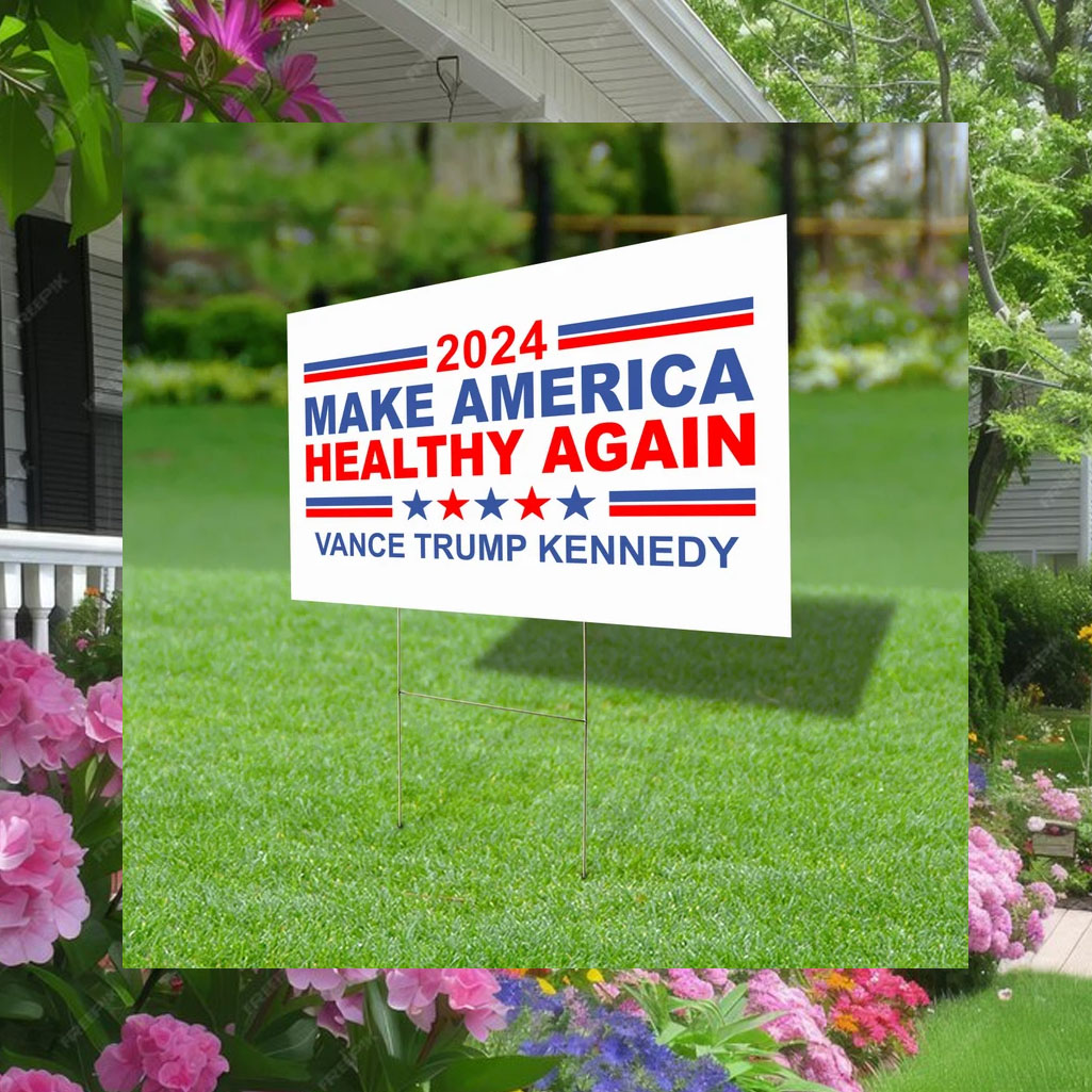 Make America Healthy Again Yard Sign Vance Trump Kennedy Sign Political Lawn Sign