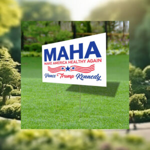 Make America Healthy Again Yard Sign, Vance Trump Kennedy Yard Sign