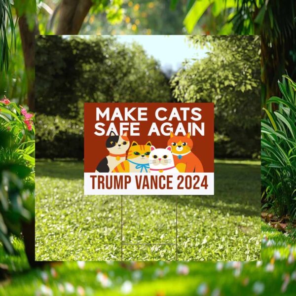 Make Cats Safe Again Yard Sign