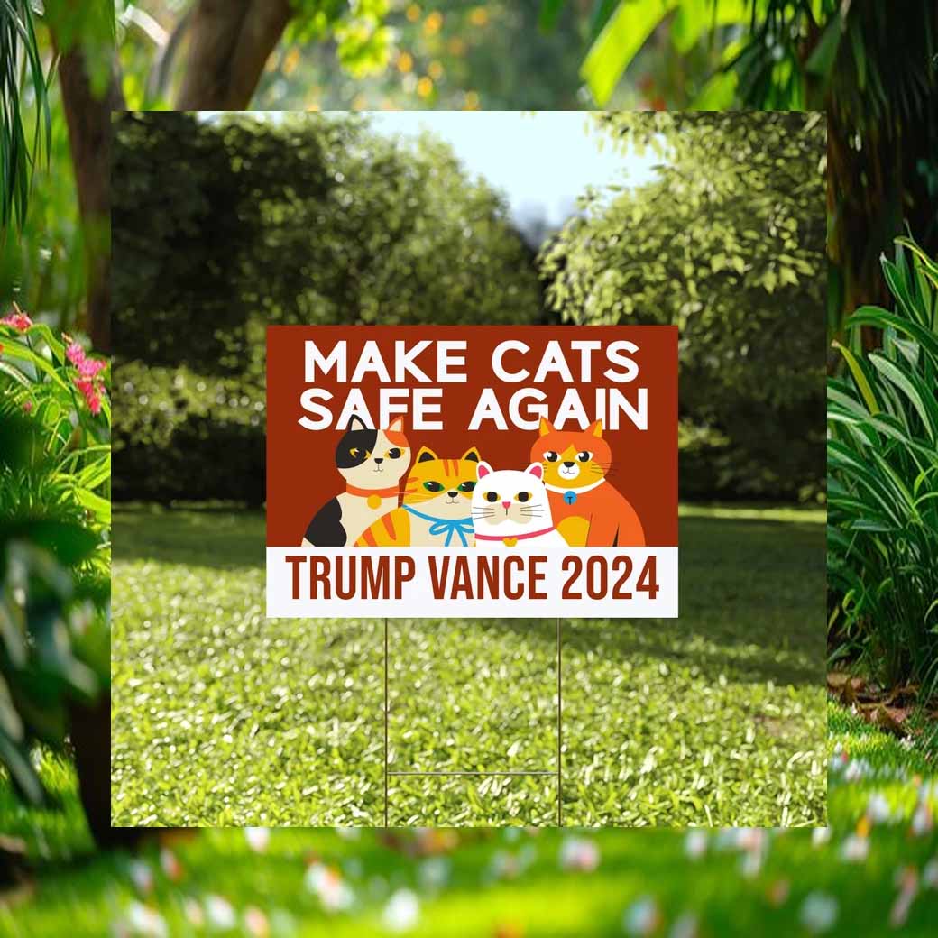 Make Cats Safe Again Yard Sign